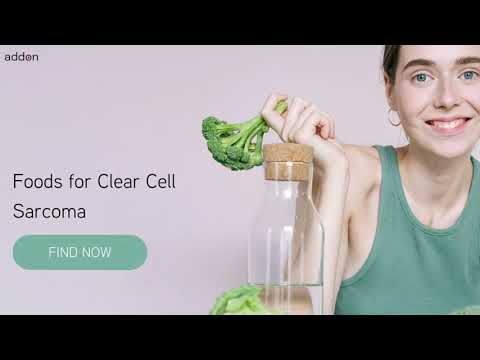 Foods for Clear Cell Sarcoma!