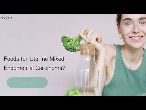 Which Foods are Recommended for Uterine Mixed Endometrial Carcinoma?