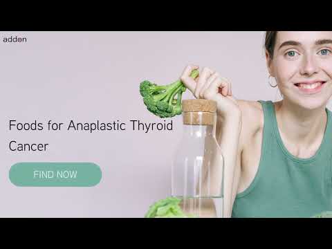 Foods for Anaplastic Thyroid Cancer!