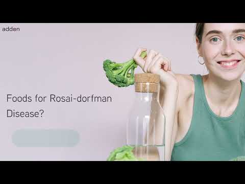 Which Foods are Recommended for Rosai dorfman Disease?