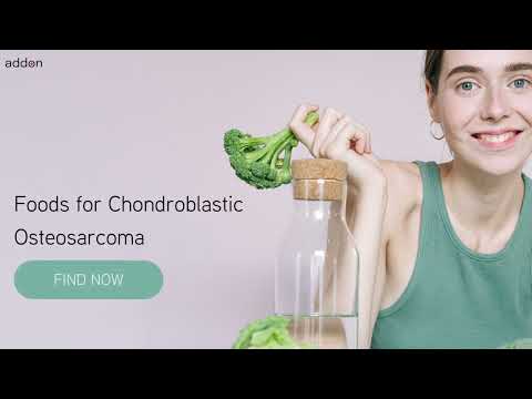Foods for Chondroblastic Osteosarcoma!