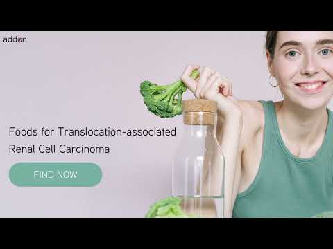Foods for Translocation associated Renal Cell Carcinoma!